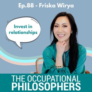 Ep.88: Guest episode with Friska Wirya - Top 50 Change Management Thought Leader | TEDx Speaker | #1 Best-Selling Author