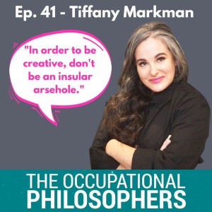 Ep. 41: Guest episode with Tiffany Markman - Speaker, award winning writer and creative maverick