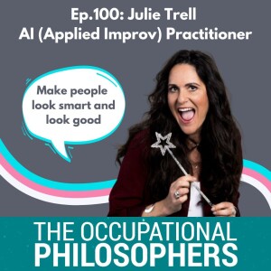 Ep. 100 - Guest episode with Julie Trell - Founder, Chief Play Officer, Explorer and Applied Improvisor!