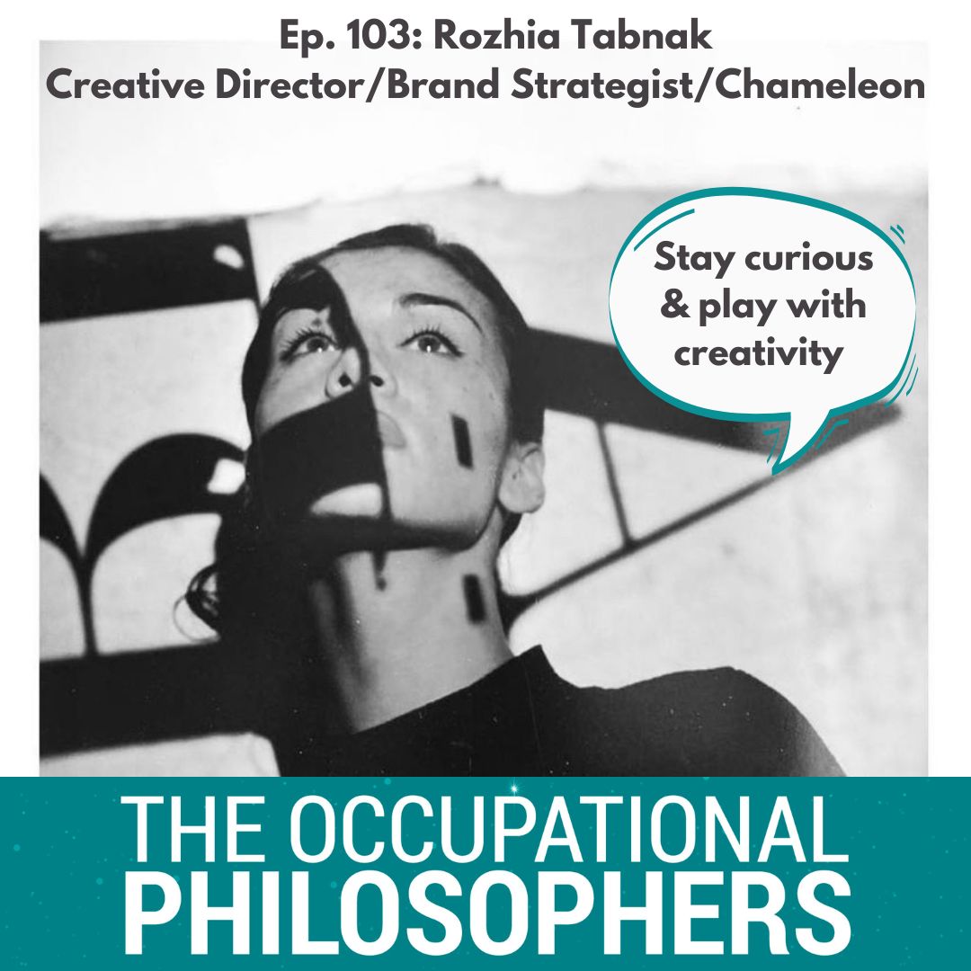 Ep.103: Guest episode with Creative Director & Brand Strategist, Rozhia Tabnak
