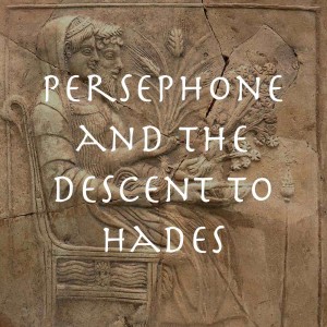 Persephone and the Descent to Hades