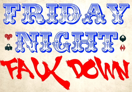 Friday Night Faux-Down! - 08/11/2017