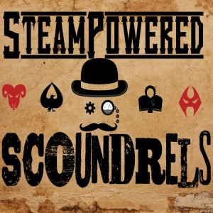 Steam Powered Scoundrels Episode 14 - Scooped by Kyle Stones and Dinosaur Cavalry for President 