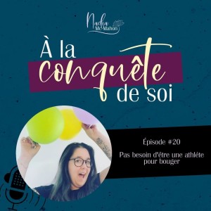 Épisode #20 : Pas besoin d’être une athlète pour bouger