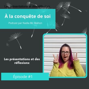 Épisode #1 Les présentations et des réflexions