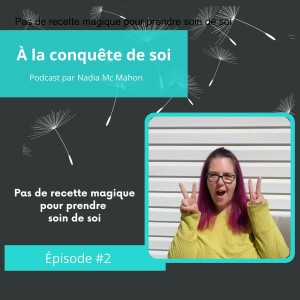 Épisode #2 Pas de recette magique pour prendre soin de soi