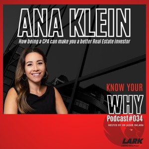 How being a CPA can help you become a better RE investor with Ana Klein | Know your WHY podcast #034