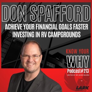 Achieve your financial goals faster investing in RV Campgrounds  with Don Spafford | Know your why #213