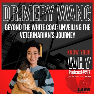 Beyond the White Coat : Unveiling the Veterinarian’s Journey with Dr. Mery Wang | Know your why #217