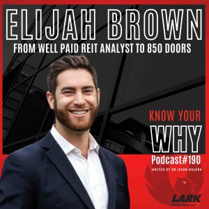 From well paid REIT analyst to 850 doors with Elijah Brown | Know your why #190