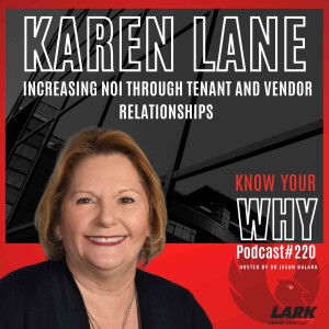 Increasing NOI through tenant and vendor relationships with Karen Lane | Know your why #220