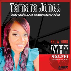 Unique vacation rentals as investment opportunities with Tamara Jones | Know your WHY #149
