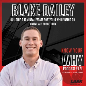 Building a 15M RE portfolio while being on active duty with Blake Dailey | Know your WHY #171