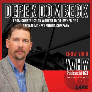 From construction worker to owning a private money lending company | Know your WHY #163