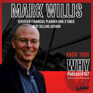 Certified financial planner and 3 times best selling author-Mark Willis | Know your WHY #167