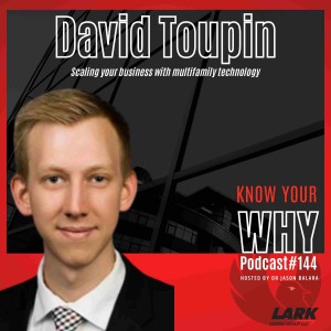 Scaling your business with multifamily technology with David Toupin | Know your WHY #144