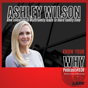 How investing in Multifamily leads to more family time with Ashley Wilson | Know your WHY#39