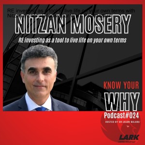 RE investing as a tool to live life on your own terms with Nitzan Mosery | Know your WHY Podcast#24