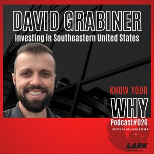 Investing in Southeastern United States with David Grabiner | Know your WHY #026