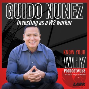 Investing as a W2 worker with Guido Nunez | Know your WHY #58