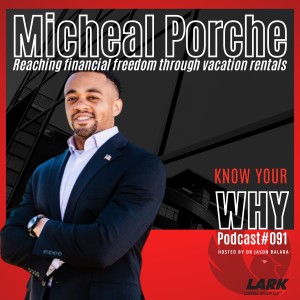 Reaching financial freedom through vacation rentals with Micheal Porche| Know your WHY #091
