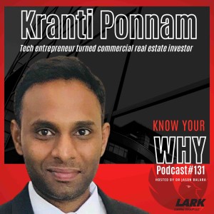 Tech entrepreneur turned commercial real estate investor with Kranti Ponnam | Know your WHY #131