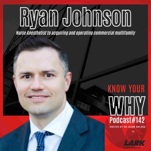 Nurse Anesthetist to acquiring and operating commercial multifamily with Ryan Johnson | Know your WHY #142