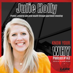 Protect, preserve and grow wealth through apartment investing with Julie Holly | Know your WHY #143