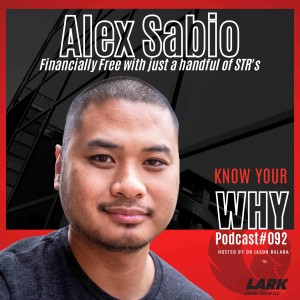 Financially free with just a handful of STRs with Alex Sabio | Know your WHY #092