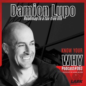 Roadmap to a tax-free life with Damion Lupo | Know your WHY #093