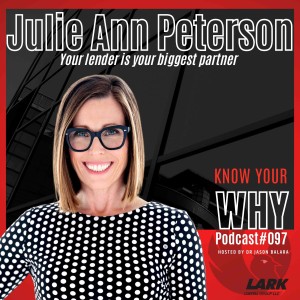 Your lender is your biggest partner with Julie Ann Peterson | Know your WHY #097