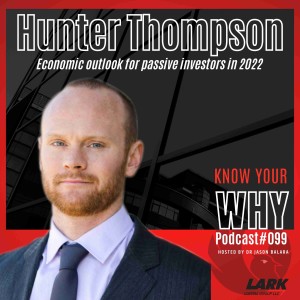 Economic outlook for passive investors in 2022 with Hunter Thompson | Know your WHY #099