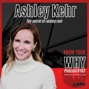 The secret of raising rent with Ashley Kehr | Know your WHY #103