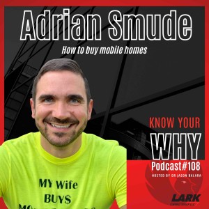 How to buy mobile homes with Adrian Smude | Know your WHY #108