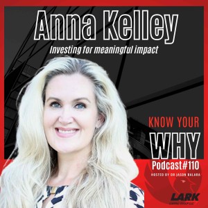 Investing for meaningful impact with Anna Kelley | Know your WHY #110