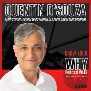 From School Teacher to 80 Million in Assets Under Management with Quentin D‘Souza | Know your WHY#45