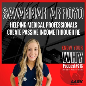 Helping medical professionals create passive income through RE with Savannah Arroyo | Know your why #215