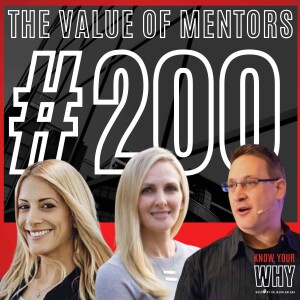 The value of Mentors | Special 200th episode | Know your why #200