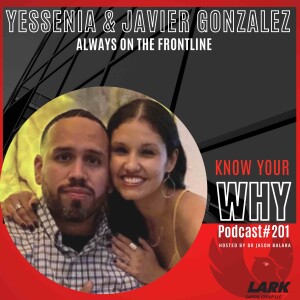 Always on the frontline with Yessenia and Javier Gonzalez |Know your why #201