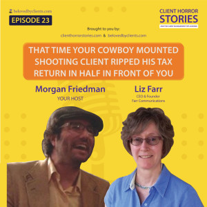 That time your cowboy mounted shooting client ripped his tax return in half in front of you (with Liz Farr)