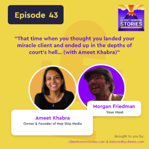 That time when you thought you landed your miracle client and ended up in the depths of court’s hell… (with Ameet Khabra)