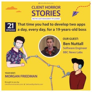 That time you had to develop two apps a day, every day, for a 19-years-old boss (with Ben Nuttall)