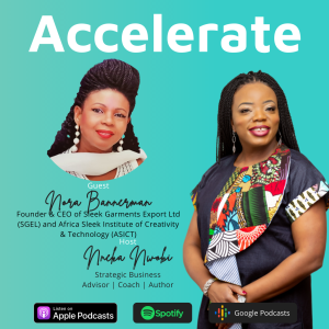 Successfully Building a Globally Competitive & Profitable African Social Enterprise with Nora Bannerman