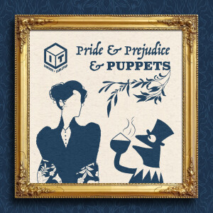 Pride & Prejudice & Puppets—Episode 2