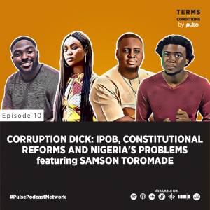 EP 10: Corruption Dick: IPOB, Constitutional Reforms and Nigeria's Problems