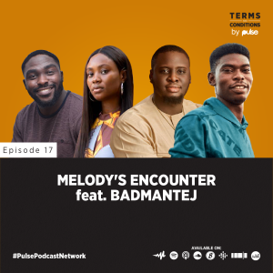 EP 17: Melody's encounter featuring BadmanTej