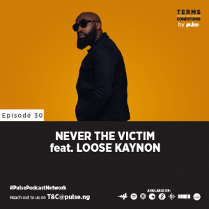 EP30: Never The Victim ft Loose Kaynon