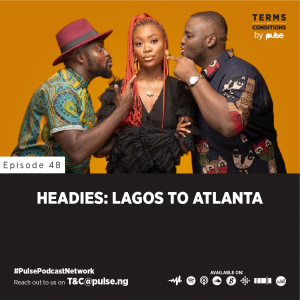 EP 48: Headies: Lagos To Atlanta