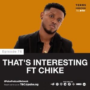 EP 75: That’s Interesting, featuring Chike.