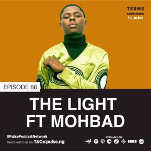 Ep 86: The Light ft Mohbad